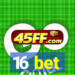 16 bet